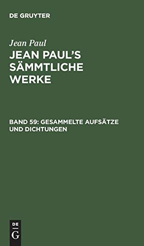 Gesammelte Aufsätze und Dichtungen (Jean Paul: Jean Paul’s Sämmtliche Werke)
