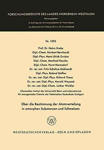 Über die Bestimmung der Atomverteilung in amorphen Substanzen und Schmelzen (Forschungsberichte des Landes Nordrhein-Westfalen, 1595, Band 1595)
