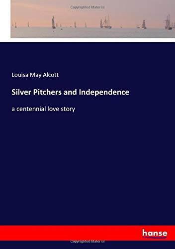 Silver Pitchers and Independence: a centennial love story