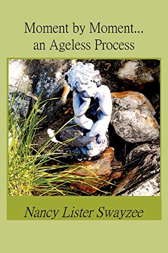 Moment by Moment...an Ageless Process
