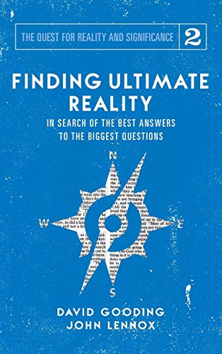 Gooding, David W. Finding Ultimate Reality, In Search Of The Best Answers To The Biggest Questions (Quest For Reality And Significance, Band 2)