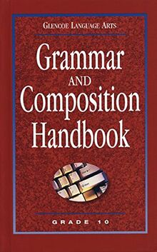 Glencoe Language Arts, Grade 10, Grammar and Composition Handbook