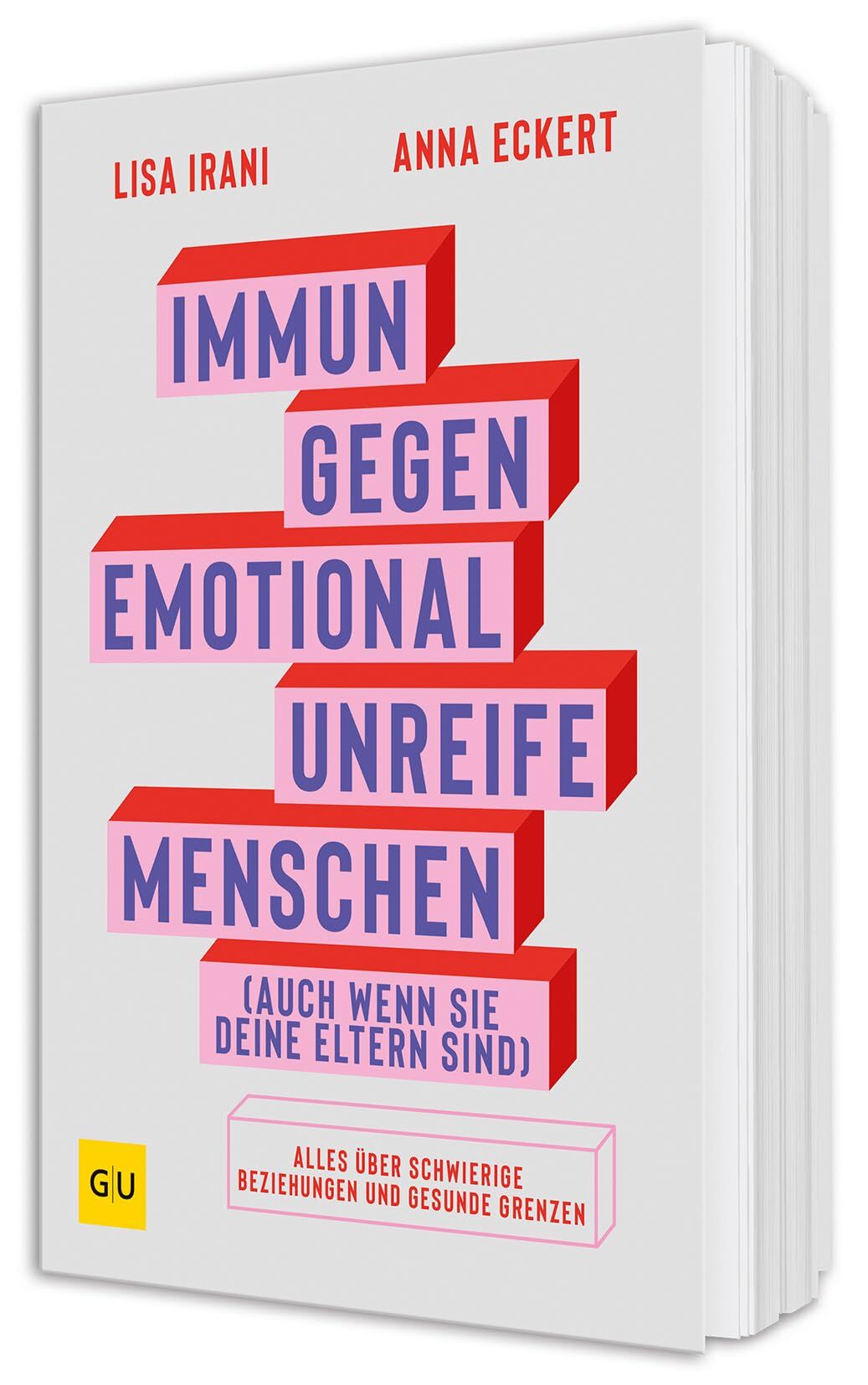 Irani, Lisa: Immun gegen emotional unreife Menschen (auch wenn sie deine Eltern sind)