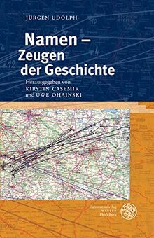 Namen – Zeugen der Geschichte (Indogermanische Bibliothek, 3. Reihe: Untersuchungen)