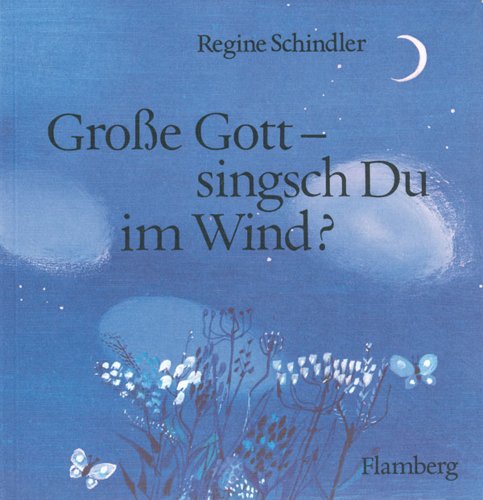 Grosse Gott - singsch Du im Wind? Kartoniert (TB)