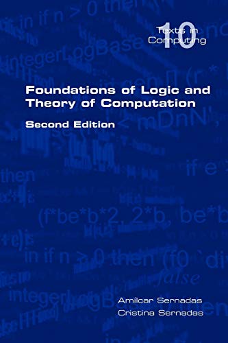 Foundations of Logic and Theory of Computation (Texts in Computing, Band 10)