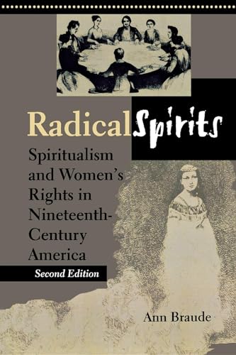 Radical Spirits: Spiritualism and Women's Rights in Nineteenth-Century America