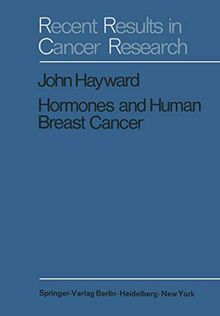 Hormones and Human Breast Cancer: An Account of 15 Years Study (Recent Results in Cancer Research, 24, Band 24)