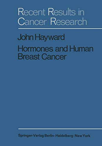 Hormones and Human Breast Cancer: An Account of 15 Years Study (Recent Results in Cancer Research, 24, Band 24)