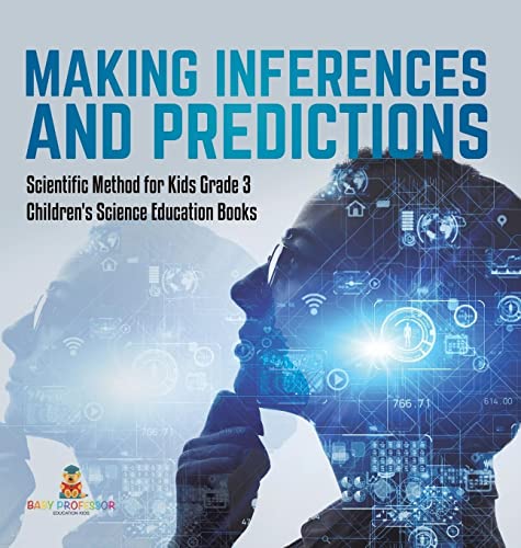 Making Inferences and Predictions Scientific Method for Kids Grade 3 Children's Science Education Books