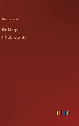 Die Marquise: in Großdruckschrift