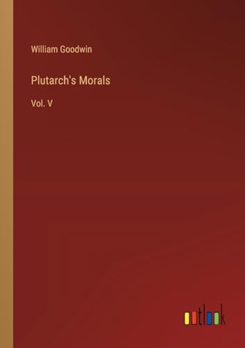 Plutarch's Morals: Vol. V