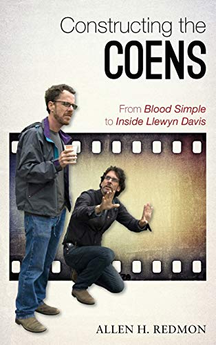 Constructing the Coens: From Blood Simple to Inside Llewyn Davis