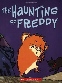 The Haunting of Freddy (Golden Hamster Saga, Band 4)