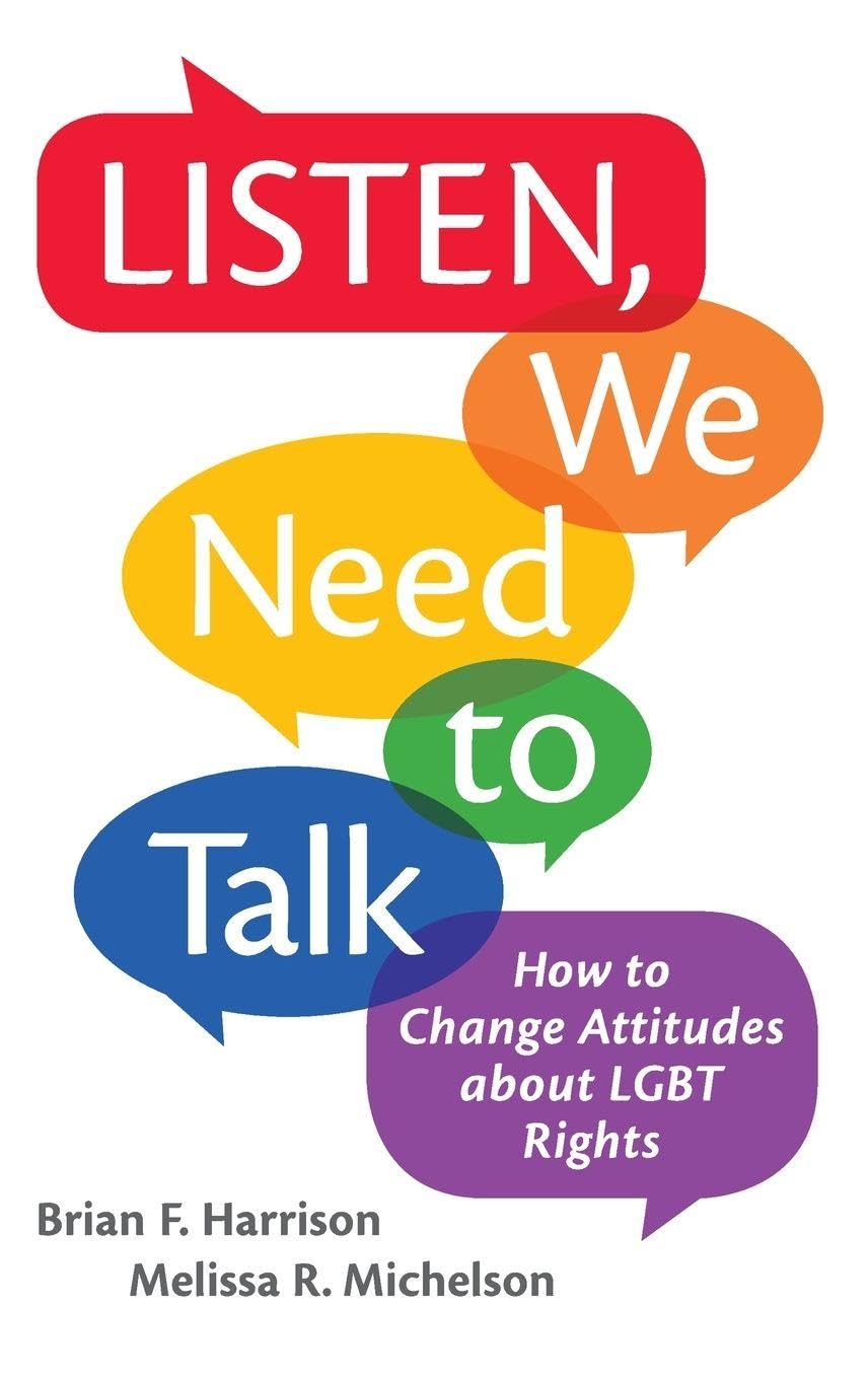 Listen, We Need to Talk: How to Change Attitudes About LGBT Rights