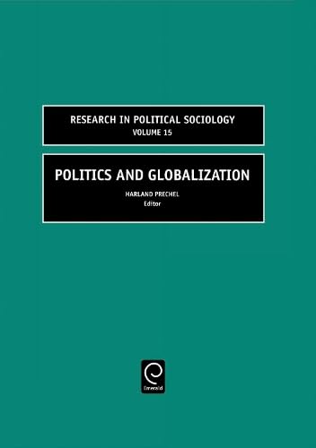 Politics and Globalization (Research in Political Sociology) (Research in Political Sociology, 15, Band 15)