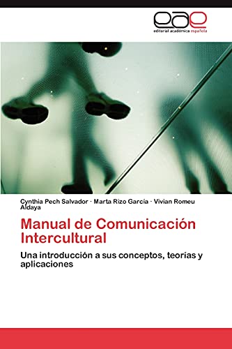 Manual de Comunicación Intercultural: Una introducción a sus conceptos, teorías y aplicaciones