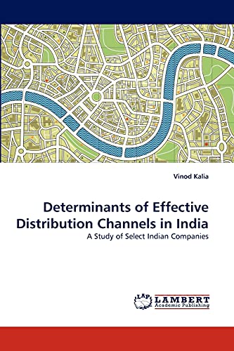 Determinants of Effective Distribution Channels in India: A Study of Select Indian Companies
