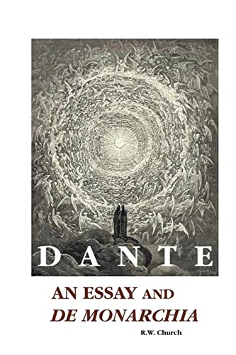 DANTE: AN ESSAY AND DE MONARCHIA (European Writers)