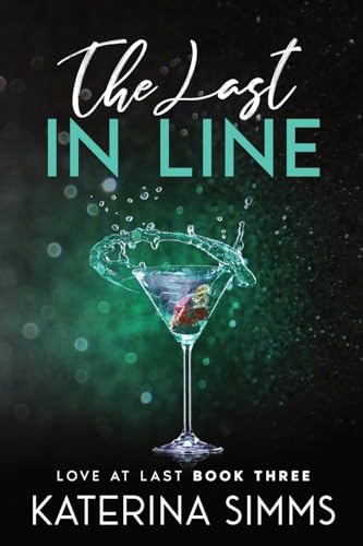 The Last in Line: Love at Last, Book 3: A Riches to Rags, Opposites Attract Romance