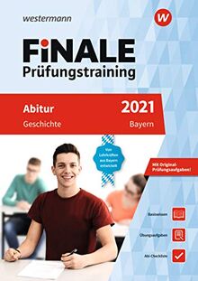 FiNALE Prüfungstraining Abitur Bayern: Geschichte 2021