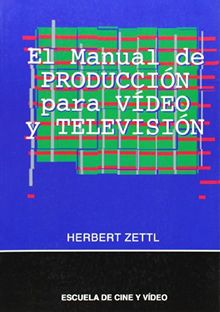 El manual de producción para vídeo y televisión