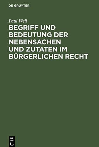 Begriff und Bedeutung der Nebensachen und Zutaten im bürgerlichen Recht
