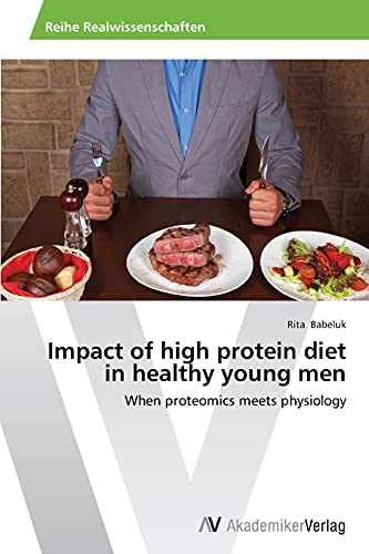 Impact of high protein diet in healthy young men: When proteomics meets physiology