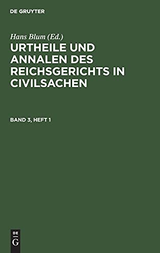 Urtheile und Annalen des Reichsgerichts in Civilsachen. Band 3, Heft 1