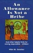 An Allowance Is Not a Bribe: And Other Helpful Hints for Raising Responsible Jewish Children