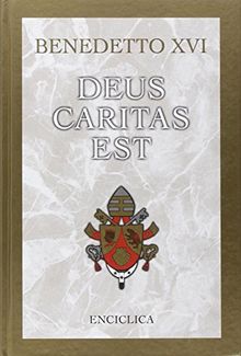 Deus caritas est. Lettera Enciclica sull'Amore Cristiano, 25 dicembre 2005