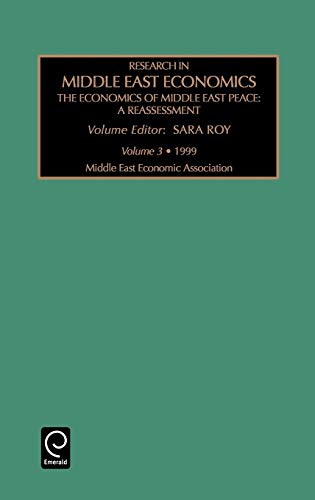 The Economics of Middle East Peace: A Reassessment: 3 (Research in Middle East Economics)