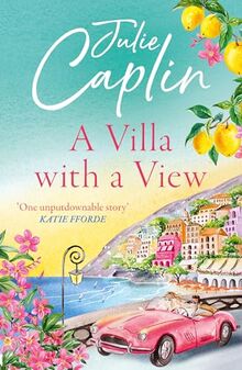 A Villa with a View: Experience a sizzling summer romance like no other in this 2024 must-read novel! (Romantic Escapes)