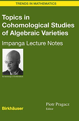 Topics in Cohomological Studies of Algebraic Varieties: Impanga Lecture Notes (Trends in Mathematics)