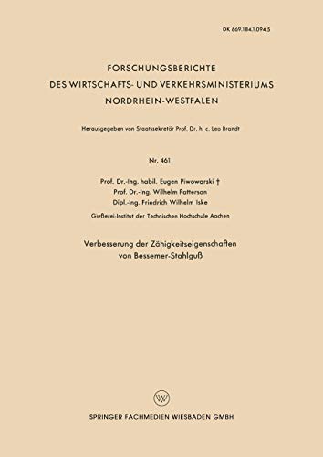 Verbesserung der Zähigkeitseigenschaften von Bessemer-Stahlguß (Forschungsberichte des Wirtschafts- und Verkehrsministeriums Nordrhein-Westfalen, 461, Band 461)