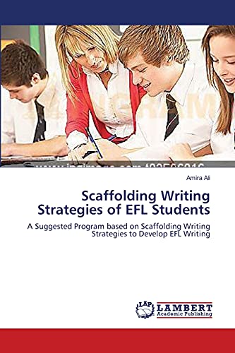 Scaffolding Writing Strategies of EFL Students: A Suggested Program based on Scaffolding Writing Strategies to Develop EFL Writing