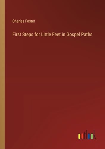 First Steps for Little Feet in Gospel Paths