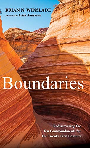 Boundaries: Rediscovering the Ten Commandments for the Twenty-First Century