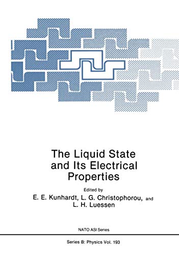 The Liquid State and Its Electrical Properties (Nato Science Series B:, 193, Band 193)