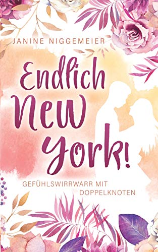 Endlich New York!: Gefühlswirrwarr mit Doppelknoten
