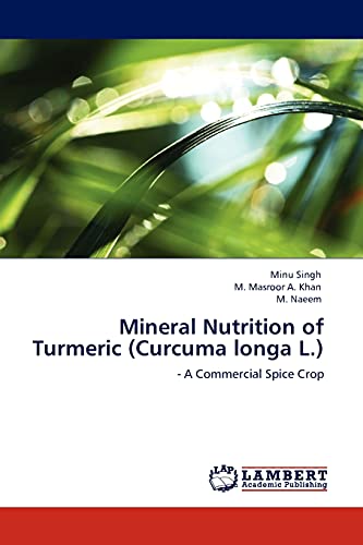 Mineral Nutrition of Turmeric (Curcuma longa L.): - A Commercial Spice Crop