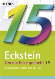 Um die Ecke gedacht 15: 66 Kreuzworträtsel aus der ZEIT: BD 15