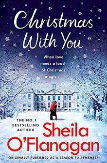 Christmas With You: Curl up for a feel-good Christmas treat with No. 1 bestseller Sheila O'Flanagan