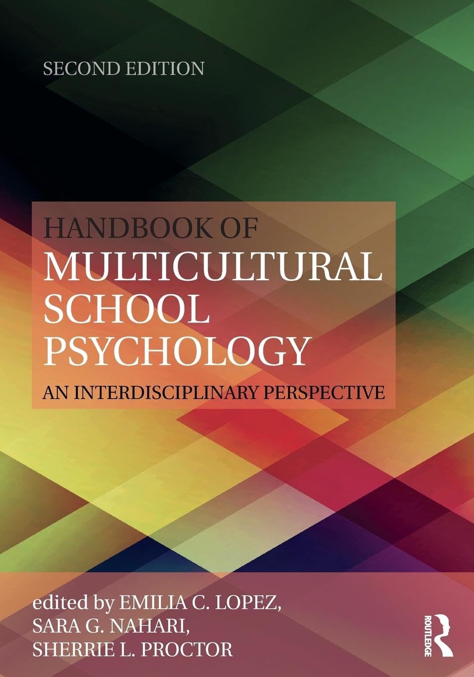 Handbook of Multicultural School Psychology: An Interdisciplinary Perspective (Consultation, Supervision, and Professional Learning in School Psychology)