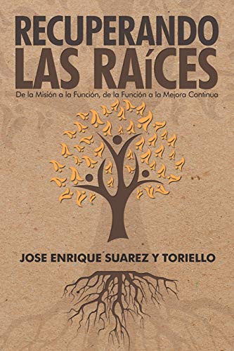 Recuperando las Raíces: De la Misión a la Función, de la Función a la Mejora Continua