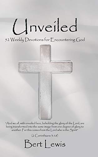 Unveiled: 52 Weekly Devotions for Encountering God