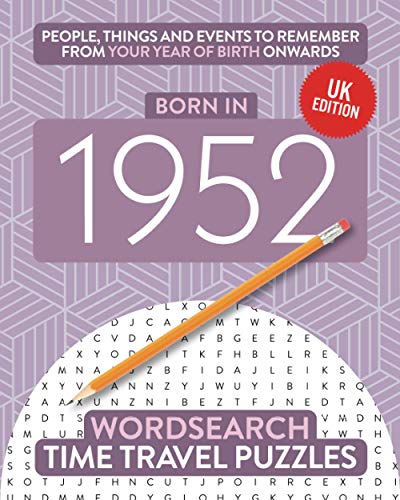 Born in 1952: Your Life in Wordsearch Puzzles (Time Travel Wordsearch Puzzles, Band 18)