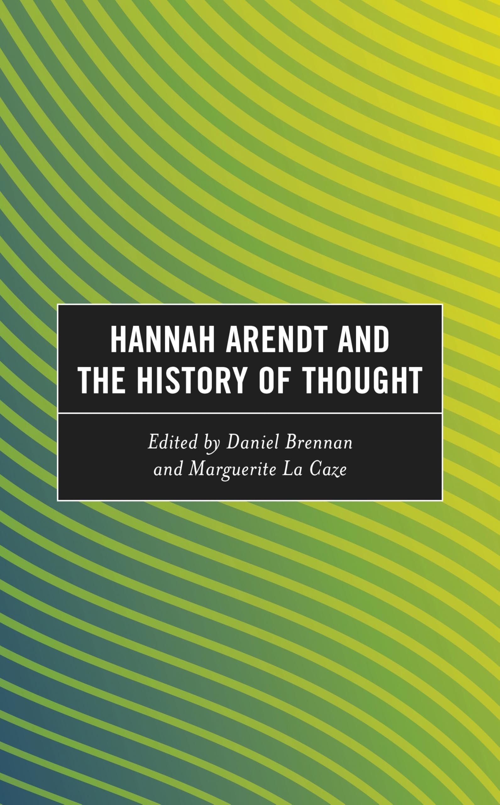 Hannah Arendt and the History of Thought (Continental Philosophy and the History of Thought)
