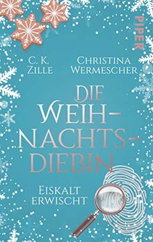 Die Weihnachtsdiebin. Eiskalt erwischt: Roman