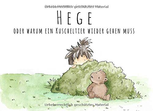 Hege 2019: oder warum ein Kuscheltier wieder gehen muss